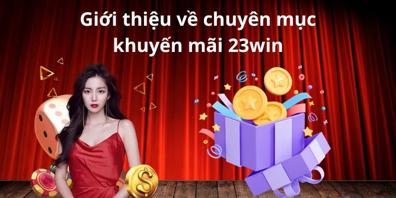 Tổng quan về khuyến mãi 23win