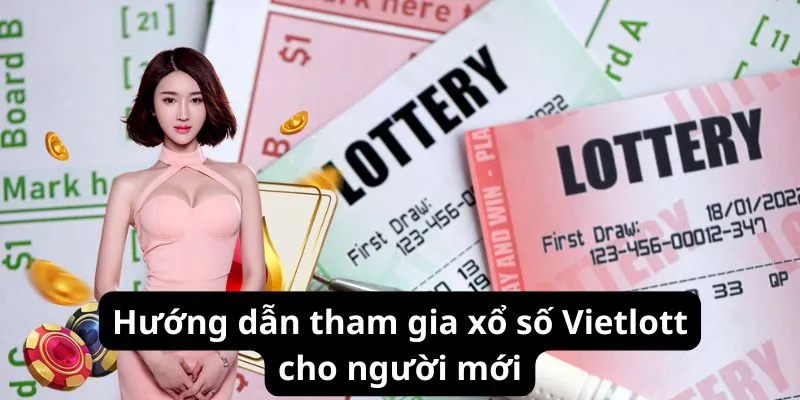 Hướng dẫn tham gia xổ số Vietlott cho người mới