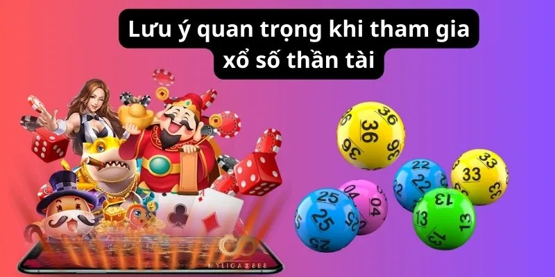 Lưu ý quan trọng khi tham gia xổ số thần tài