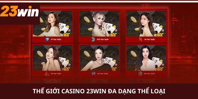 Casino 23WIN hấp dẫn với nhiều tựa game hot