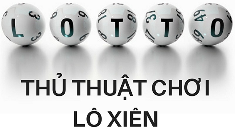 Kinh nghiệm chơi lô xiên hiệu quả cho tân thủ